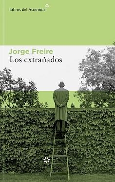 LOS EXTRAÑADOS | 9788410178168 | FREIRE GUTIÉRREZ, JORGE | Libreria Geli - Librería Online de Girona - Comprar libros en catalán y castellano