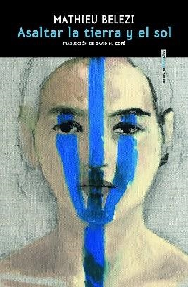ASALTAR LA TIERRA Y EL SOL | 9788410249172 | BELEZI, MATHIEU | Libreria Geli - Librería Online de Girona - Comprar libros en catalán y castellano