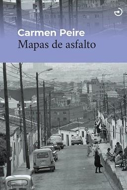 MAPAS DE ASFALTO | 9788419964243 | PEIRE, CARMEN | Libreria Geli - Librería Online de Girona - Comprar libros en catalán y castellano