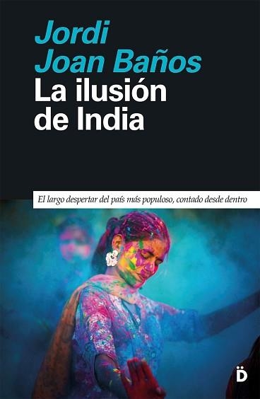 LA ILUSIÓN DE INDIA | 9788418011481 | JOAN BAÑOS, JORDI | Libreria Geli - Librería Online de Girona - Comprar libros en catalán y castellano