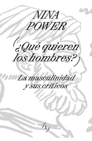 QUÉ QUIEREN LOS HOMBRES? | 9789878969848 | POWER,NINA | Llibreria Geli - Llibreria Online de Girona - Comprar llibres en català i castellà