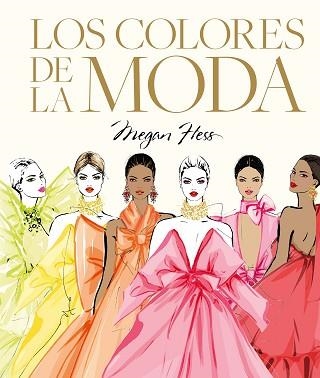 LOS COLORES DE LA MODA | 9788419875938 | HESS, MEGAN | Libreria Geli - Librería Online de Girona - Comprar libros en catalán y castellano