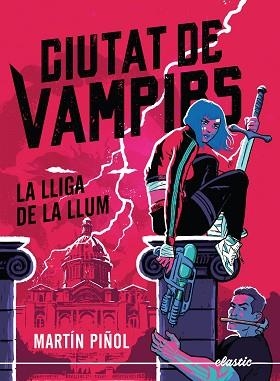 CIUTAT DE VAMPIRS-2.LA LLIGA DE LA LLUM | 9788419478795 | MARTÍN PIÑOL | Libreria Geli - Librería Online de Girona - Comprar libros en catalán y castellano