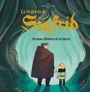 LA LLEGENDA DE SIGFRID (I PREMI ANTÒNIA CORTIJOS) | 9788466158244 | ALTIMIRA DE LOS REYES, ARIADNA | Libreria Geli - Librería Online de Girona - Comprar libros en catalán y castellano