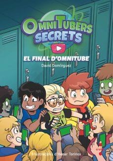 OMNITUBERS SECRETS-4.EL FINAL D'OMNITUBE | 9788466158060 | DOMÍNGUEZ, DAVID | Llibreria Geli - Llibreria Online de Girona - Comprar llibres en català i castellà