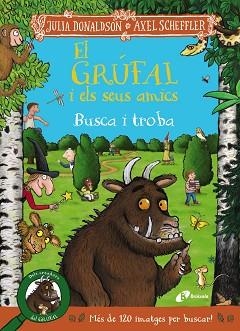 EL GRÚFAL I ELS SEUS AMICS. BUSCA I TROBA | 9788413493831 | DONALDSON, JULIA | Libreria Geli - Librería Online de Girona - Comprar libros en catalán y castellano