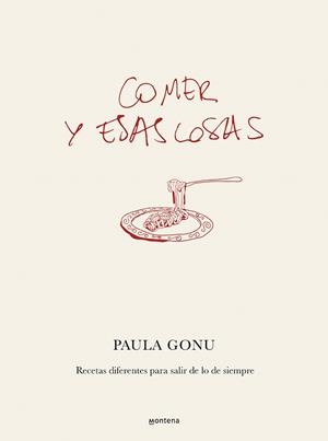COMER Y ESAS COSAS | 9788410050822 | GONU, PAULA | Llibreria Geli - Llibreria Online de Girona - Comprar llibres en català i castellà