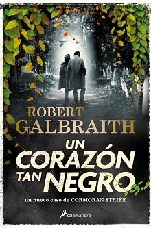 UN CORAZÓN TAN NEGRO (CORMORAN STRIKE 6) | 9788419346094 | GALBRAITH, ROBERT | Libreria Geli - Librería Online de Girona - Comprar libros en catalán y castellano