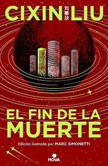 EL FIN DE LA MUERTE (TRILOGÍA DE LOS TRES CUERPOS [EDICIÓN ILUSTRADA] 3) | 9788419260529 | LIU, CIXIN | Libreria Geli - Librería Online de Girona - Comprar libros en catalán y castellano