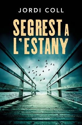 SEGREST A L'ESTANY | 9788419756688 | COLL, JORDI | Libreria Geli - Librería Online de Girona - Comprar libros en catalán y castellano