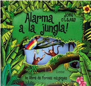 ALARMA A LA JUNGLA | 9788478649501 | O'LEARY,JOHN | Llibreria Geli - Llibreria Online de Girona - Comprar llibres en català i castellà