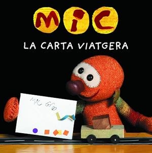 MIC.LA CARTA VIATGERA | 9788424675387 | Libreria Geli - Librería Online de Girona - Comprar libros en catalán y castellano