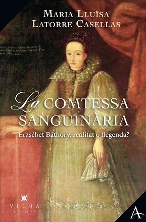 LA COMTESSA SANGUINÀRIA | 9788419474636 | LATORRE CASELLAS, MARIA LLUÏSA | Llibreria Geli - Llibreria Online de Girona - Comprar llibres en català i castellà