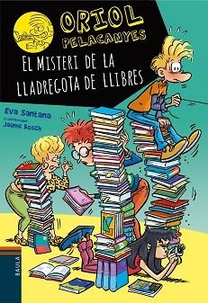 ORIOL PELACANYES-21.EL MISTERI DE LA LLADREGOTA DE LLIBRES | 9788447953578 | SANTANA BIGAS, EVA | Libreria Geli - Librería Online de Girona - Comprar libros en catalán y castellano
