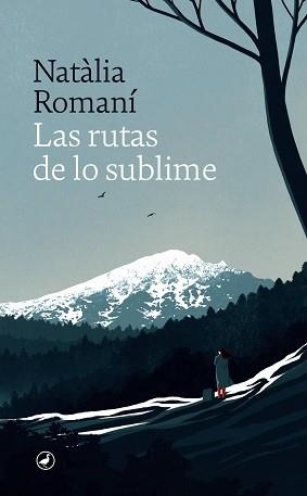LAS RUTAS DE LO SUBLIME | 9788418800634 | ROMANÍ, NATÀLIA | Libreria Geli - Librería Online de Girona - Comprar libros en catalán y castellano