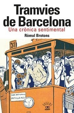 TRAMVIES DE BARCELONA.UNA CRÒNICA SENTIMENTAL | 9788472461918 | BROTONS, RÒMUL | Libreria Geli - Librería Online de Girona - Comprar libros en catalán y castellano
