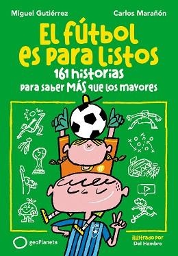 EL FÚTBOL ES PARA LISTOS | 9788408293156 | GUTIÉRREZ, MIGUEL/MARAÑÓN, CARLOS | Libreria Geli - Librería Online de Girona - Comprar libros en catalán y castellano