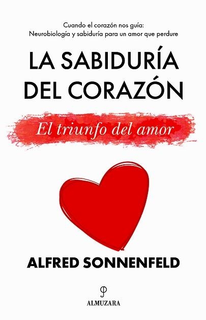 LA SABIDURÍA DEL CORAZÓN | 9788410524521 | ALFRED SONNENFELD | Libreria Geli - Librería Online de Girona - Comprar libros en catalán y castellano