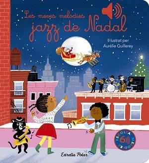 LES MEVES MELODIES JAZZ DE NADAL | 9788413898308 | GUILLEREY, AURÉLIE | Libreria Geli - Librería Online de Girona - Comprar libros en catalán y castellano