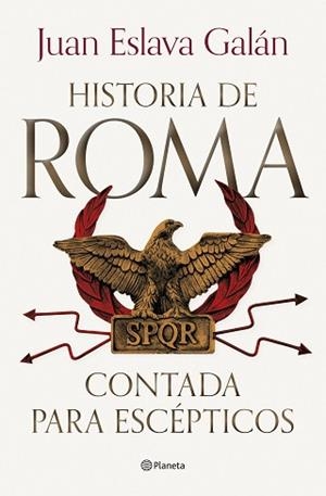 HISTORIA DE ROMA CONTADA PARA ESCÉPTICOS | 9788408292722 | ESLAVA GALÁN, JUAN | Llibreria Geli - Llibreria Online de Girona - Comprar llibres en català i castellà