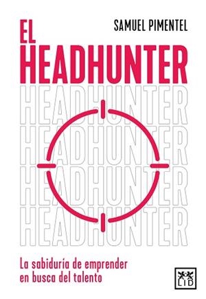 EL HEADHUNTER | 9788410221369 | SAMUEL PIMENTEL | Llibreria Geli - Llibreria Online de Girona - Comprar llibres en català i castellà