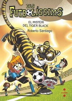 ELS FUTBOLÍSSIMS-26.EL MISTERI DEL TIGER BLACK | 9788466157063 | SANTIAGO, ROBERTO | Libreria Geli - Librería Online de Girona - Comprar libros en catalán y castellano