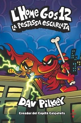 L'HOME GOS-12.LA PESTASSA ESCARLATA | 9788466157926 | PILKEY, DAV | Libreria Geli - Librería Online de Girona - Comprar libros en catalán y castellano