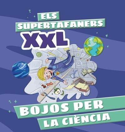 ELS SUPERTAFANERS XXL.BOJOS PER LA CIÈNCIA | 9788499744322 | Libreria Geli - Librería Online de Girona - Comprar libros en catalán y castellano