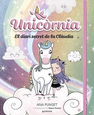 UNICORNIA.EL DIARI SECRET DE LA CLÀUDIA | 9788419848758 | PUNSET, ANA | Libreria Geli - Librería Online de Girona - Comprar libros en catalán y castellano