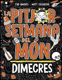 LA PITJOR SETMANA DEL MÓN-3.DIMECRES | 9788419048769 | COSGROVE, MATT/AMORES, EVA | Libreria Geli - Librería Online de Girona - Comprar libros en catalán y castellano