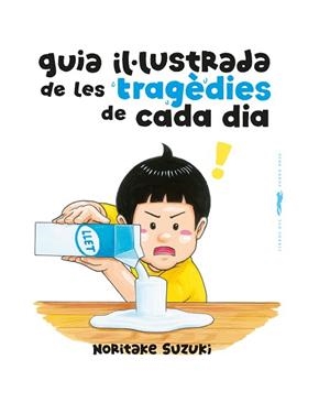GUIA IL·LUSTRADA DE LES TRAGÈDIES DE CADA DIA | 9788412863154 | SUZUKI, NORITAKE | Libreria Geli - Librería Online de Girona - Comprar libros en catalán y castellano
