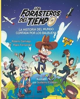 LA HISTORIA DEL MUNDO CONTADA POR LOS BALBUENA | 9788411827171 | SANTIAGO, ROBERTO/FERNÁNDEZ VÁZQUEZ, PABLO | Libreria Geli - Librería Online de Girona - Comprar libros en catalán y castellano