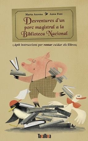 DESVENTURES D'UN PORC MAGISTRAL A LA BIBLIOTECA NACIONAL | 9788418821943 | FONT,ANNA/AZCONA,MARTA | Libreria Geli - Librería Online de Girona - Comprar libros en catalán y castellano
