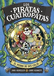 LOS PIRATAS CUATROPATAS-2.EL PERRO DE DOS COLAS | 9788419522344 | HENSELEIT, JACK | Libreria Geli - Librería Online de Girona - Comprar libros en catalán y castellano