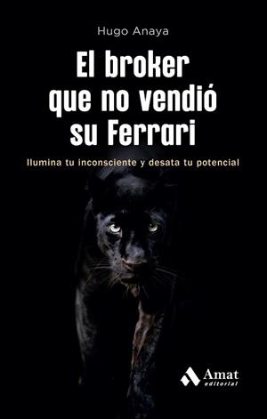 EL BROKER QUE NO VENDIÓ SU FERRARI | 9788419870735 | ANAYA, HUGO | Libreria Geli - Librería Online de Girona - Comprar libros en catalán y castellano