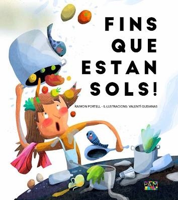 FINS QUE ESTAN SOLS! | 9788491913436 | PORTELL, RAIMON | Libreria Geli - Librería Online de Girona - Comprar libros en catalán y castellano