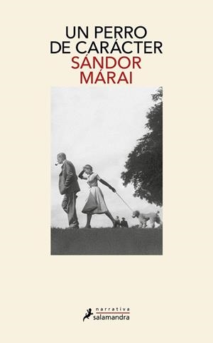 UN PERRO DE CARÁCTER | 9788419456816 | MÁRAI, SÁNDOR | Libreria Geli - Librería Online de Girona - Comprar libros en catalán y castellano