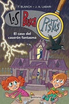 LOS BUSCAPISTAS-17.EL CASO DEL CASERÓN FANTASMA | 9788419975232 | BLANCH, TERESA/LABARI, JOSÉ ÁNGEL | Libreria Geli - Librería Online de Girona - Comprar libros en catalán y castellano