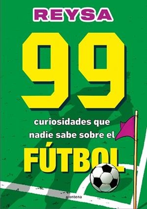 99 CURIOSIDADES QUE NADIE SABE SOBRE EL FÚTBOL | 9788410298286 | REYSA | Libreria Geli - Librería Online de Girona - Comprar libros en catalán y castellano
