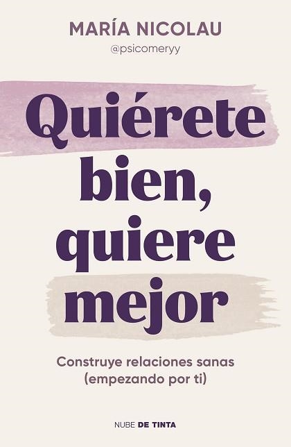 QUIÉRETE BIEN,QUIERE MEJOR | 9788419514189 | NICOLAU (@PSICOMERYY), MARÍA | Libreria Geli - Librería Online de Girona - Comprar libros en catalán y castellano