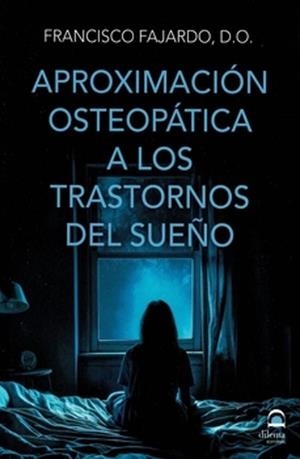 APROXIMACIÓN OSTEOPÁTICA A LOS TRASTORNOS DEL SUEÑO | 9788498276725 | FAJARDO, FRANCISCO | Llibreria Geli - Llibreria Online de Girona - Comprar llibres en català i castellà