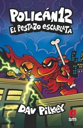 POLICÁN-12.EL PESTAZO ESCARLATA | 9788411823944 | PILKEY, DAV | Llibreria Geli - Llibreria Online de Girona - Comprar llibres en català i castellà