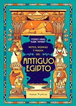 MITOS,MOMIAS Y MAGIA DEL ANTIGUO EGIPTO | 9786075579658 | DAVIES, STEPHEN/TAMARIT, NÚRIA | Libreria Geli - Librería Online de Girona - Comprar libros en catalán y castellano