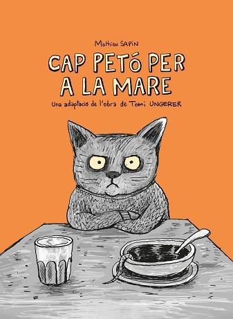 CAP PETÓ PER A LA MARE | 9788412863116 | UNGERER, TOMI/SAPIN, MATHIEU | Libreria Geli - Librería Online de Girona - Comprar libros en catalán y castellano