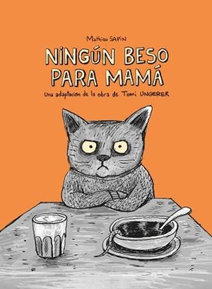 NINGÚN BESO PARA MAMÁ | 9788412804171 | UNGERER, TOMI/SAPIN, MATHIEU | Llibreria Geli - Llibreria Online de Girona - Comprar llibres en català i castellà