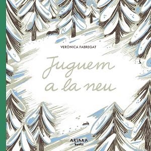 JUGUEM A LA NEU | 9788418972614 | FABREGAT, VERÓNICA | Libreria Geli - Librería Online de Girona - Comprar libros en catalán y castellano
