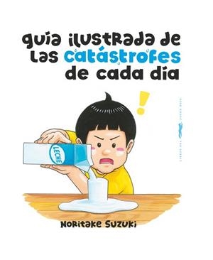 GUÍA ILUSTRADA DE LAS CATÁSTROFES DE CADA DÍA | 9788412862935 | SUZUKI, NORITAKE | Libreria Geli - Librería Online de Girona - Comprar libros en catalán y castellano