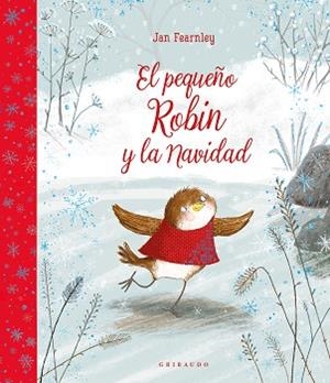 EL PEQUEÑO ROBIN Y LA NAVIDAD | 9788412804683 | FEARNLEY, JAN | Libreria Geli - Librería Online de Girona - Comprar libros en catalán y castellano