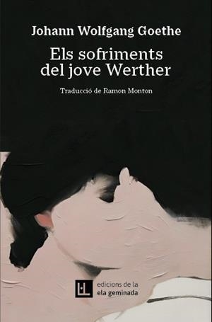 ELS SOFRIMENTS DEL JOVE WERTHER | 9788412830484 | GOETHE, JOHANN WOLFGANG | Libreria Geli - Librería Online de Girona - Comprar libros en catalán y castellano