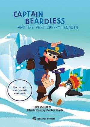 CAPTAIN BEARDLESS AND THE VERY CHEEKY PENGUIN | 9788419898456 | QUELCOM, TXÚS | Libreria Geli - Librería Online de Girona - Comprar libros en catalán y castellano